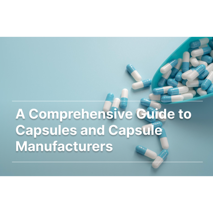 Capsule manufacturers, capsule manufacturing company, capsule supplements manufacturer