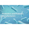 Probiotics and probiotic manufacturers
