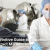 Choosing Best Supplement Contract Manufacturer